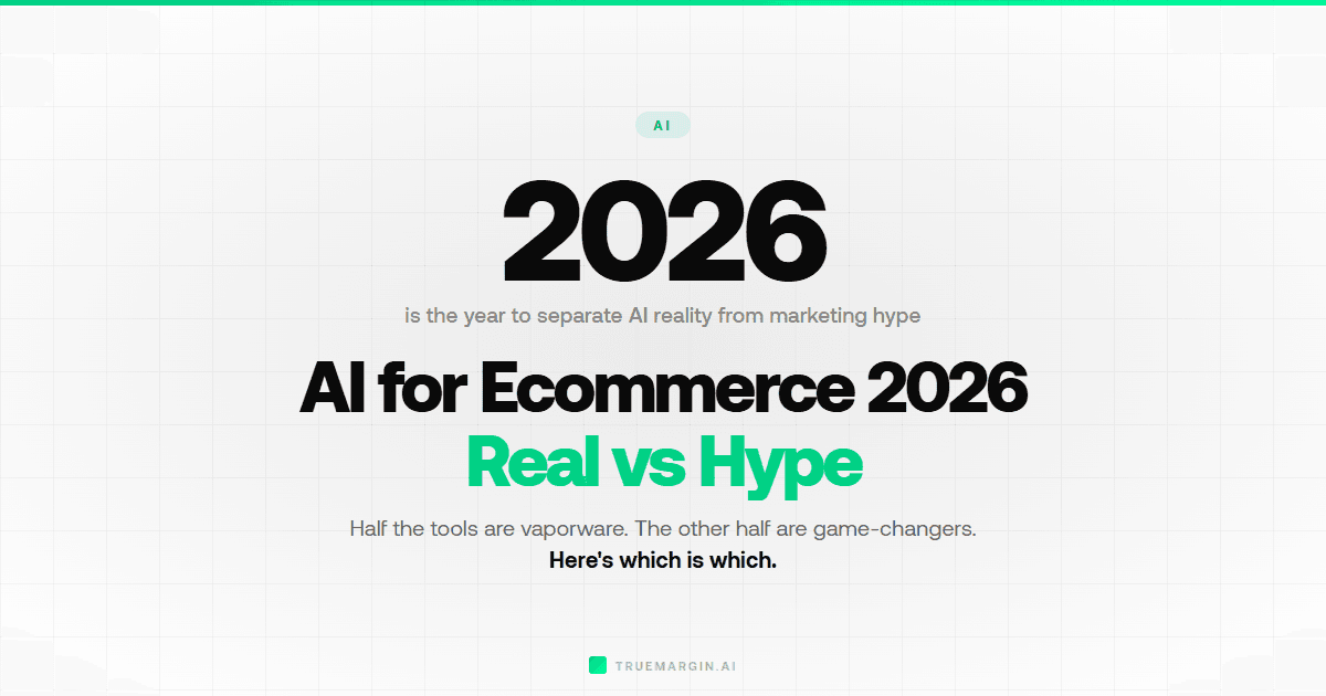 AI for Ecommerce in 2026: Real vs. Hype