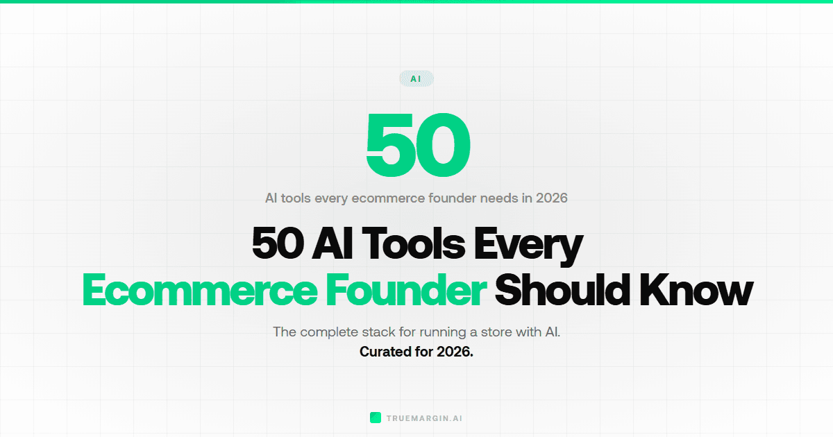 50 AI Tools Every Ecommerce Founder Should Know in 2026