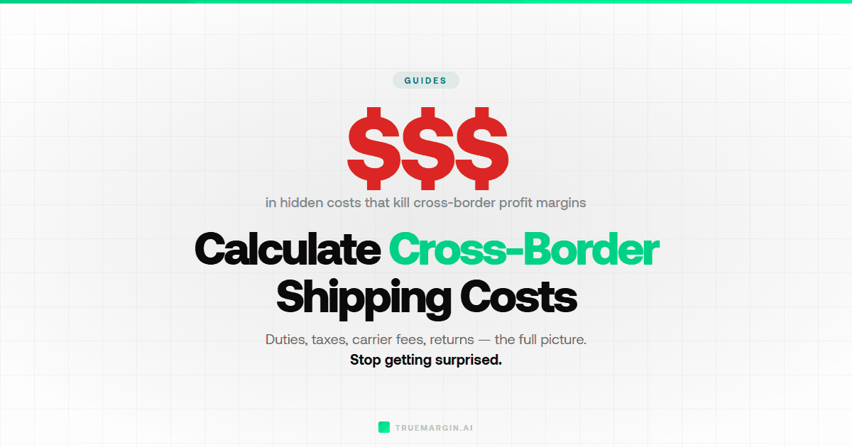 How to Calculate True Cost of Cross-Border Shipping