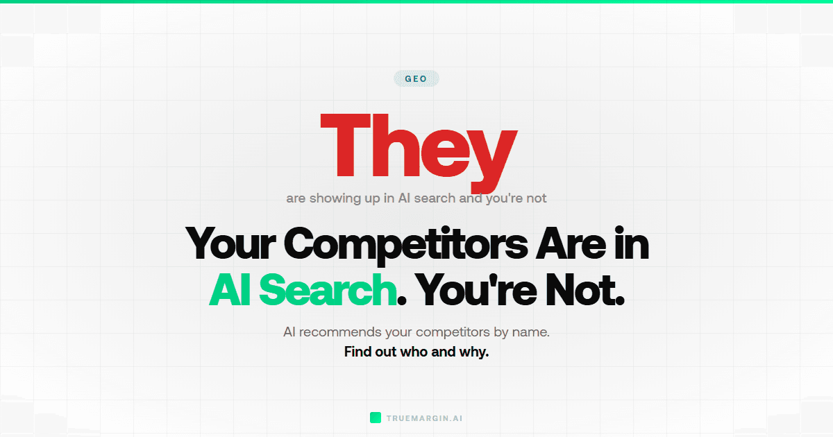 Your Competitors Are Showing Up in AI Search. You're Not.