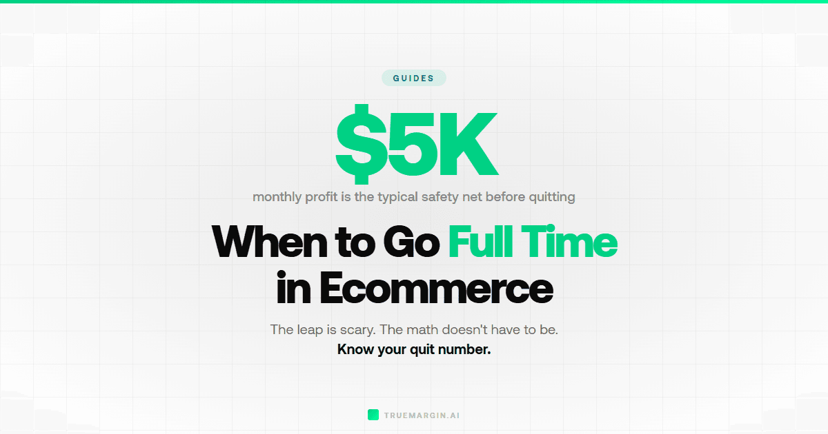 Side Hustle to Full Time Ecommerce: When to Quit Your Job