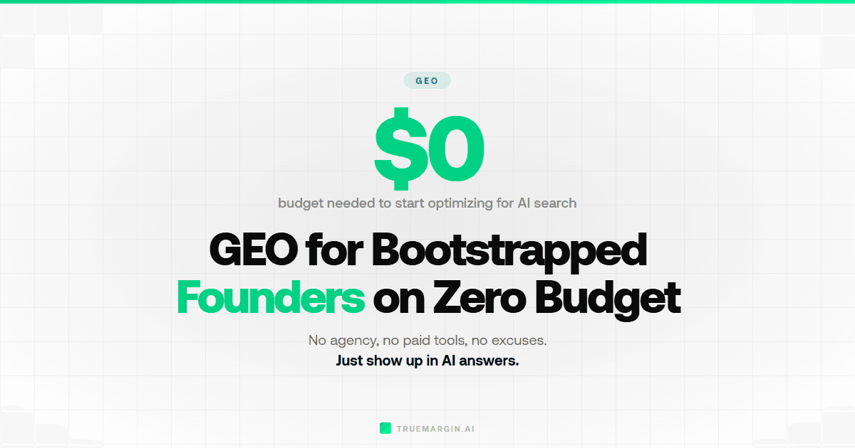 GEO for Bootstrapped Founders: AI Visibility on a $0 Budget