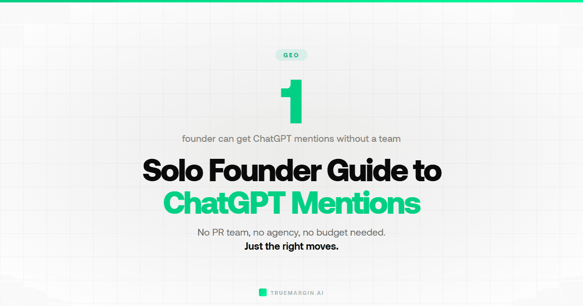 The Solo Founder's Guide to Getting Mentioned by ChatGPT
