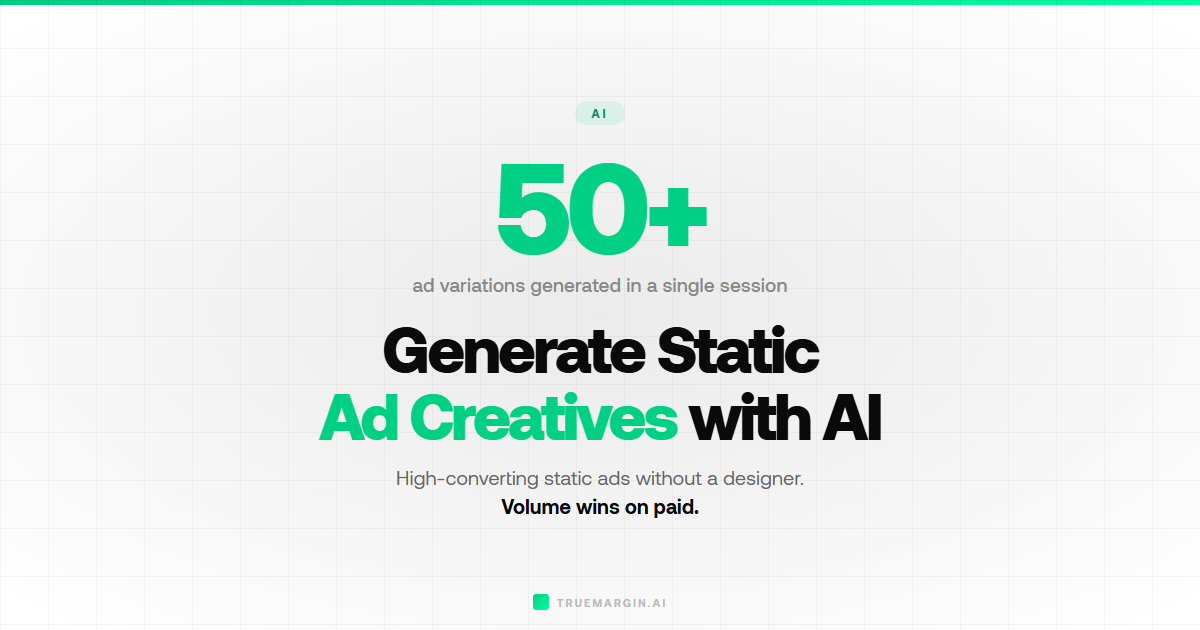 Generate Static Ad Creatives with AI | True Margin